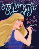 Image for "Taylor Swift: Wildest Dreams, a Biography"