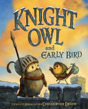 Cover of "Knight Owl and Early Bird" Christopher Denise