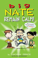 Image for "Big Nate: Remain Calm!"