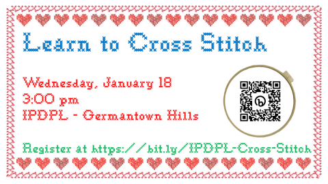 Cross stitch sampler: Learn to Cross Stitch, Wednesday, January 18, 3:00 pm, IPDPL - Germantown Hills, Register at https://bit.ly/IPDPL-Cross-Stitch, an embroidery hoop with a QR code in the center