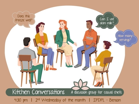 A group of people, sitting in chairs in a circle, discussing cooking.  Text: Kitchen Conversations: A discussion group for casual chefs.  4:30 pm, 2nd Wednesday of the month, IPDPL - Benson.